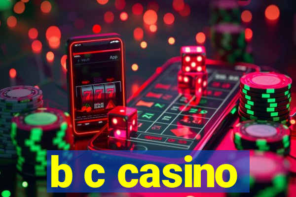 b c casino