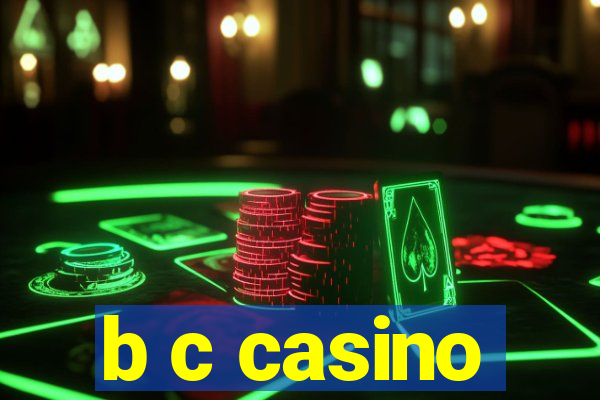 b c casino