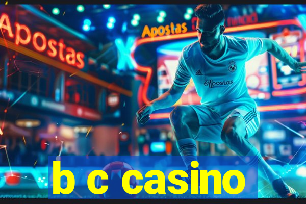 b c casino