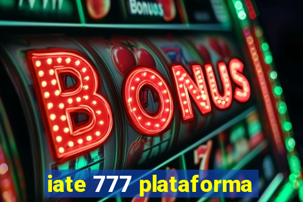 iate 777 plataforma