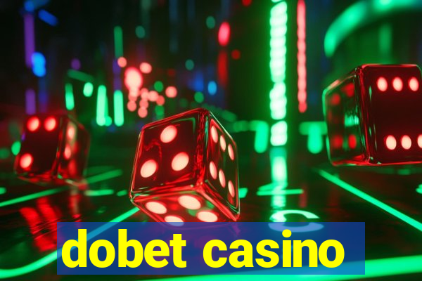 dobet casino