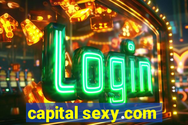 capital sexy.com