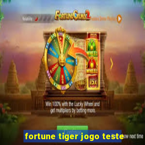 fortune tiger jogo teste