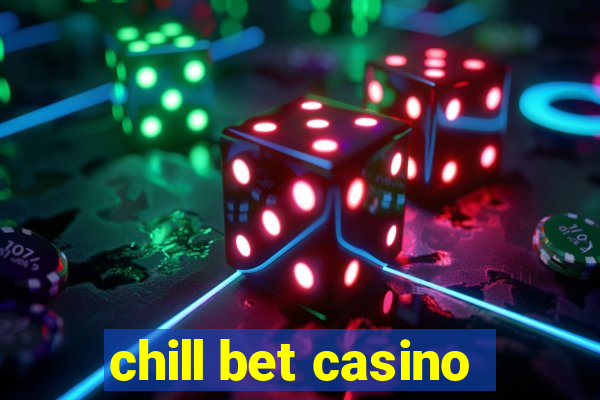 chill bet casino