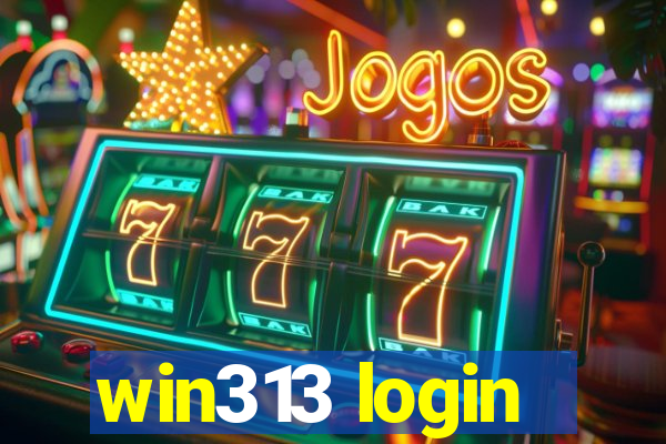 win313 login