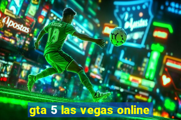 gta 5 las vegas online