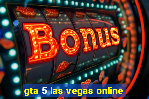 gta 5 las vegas online