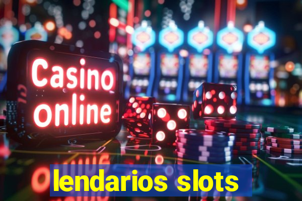 lendarios slots