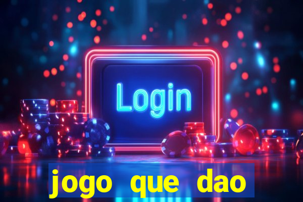 jogo que dao dinheiro de verdade