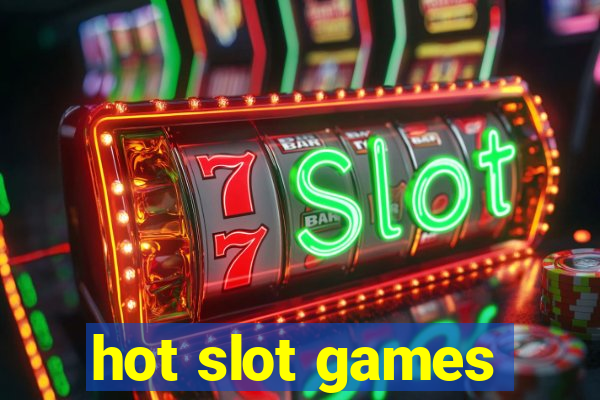 hot slot games