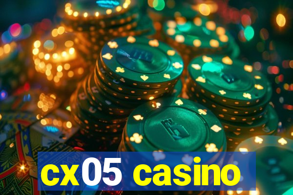 cx05 casino