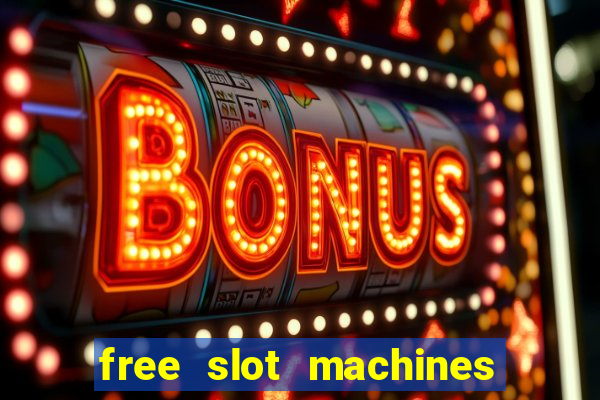 free slot machines to play