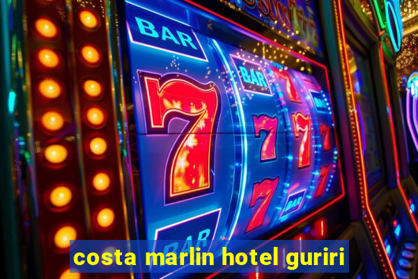 costa marlin hotel guriri