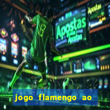 jogo flamengo ao vivo multicanais