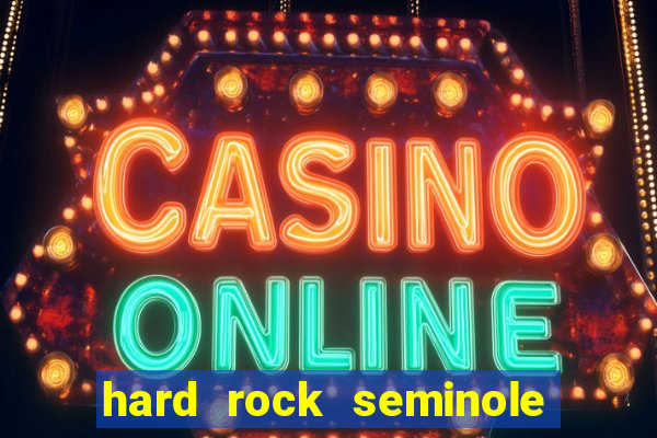 hard rock seminole casino hollywood florida