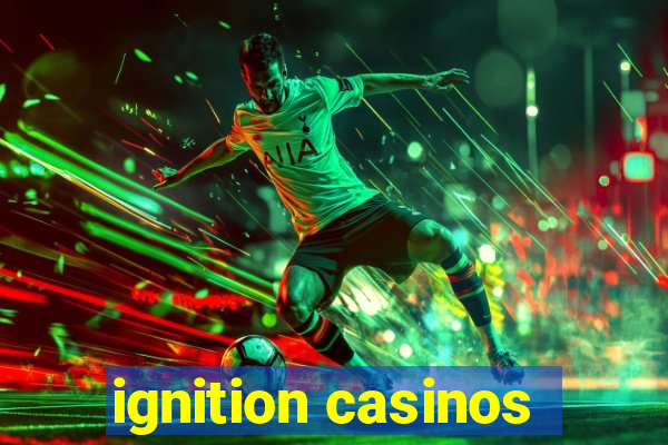 ignition casinos