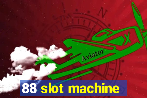 88 slot machine