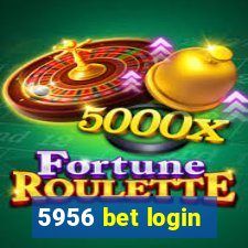 5956 bet login