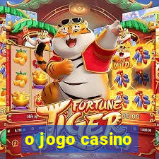 o jogo casino