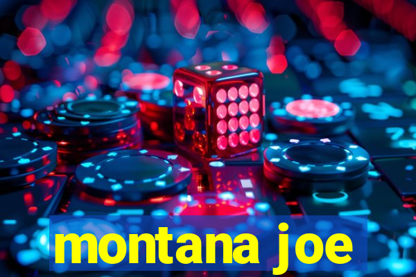 montana joe