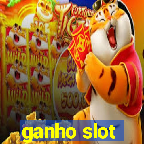 ganho slot