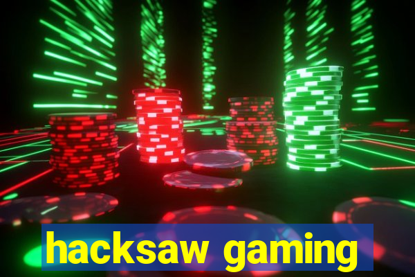 hacksaw gaming