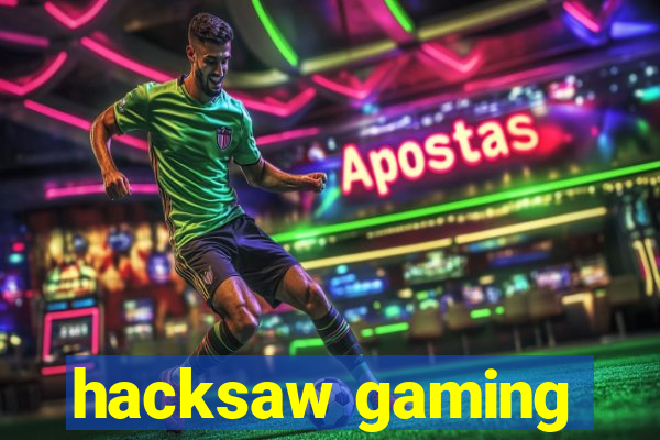 hacksaw gaming