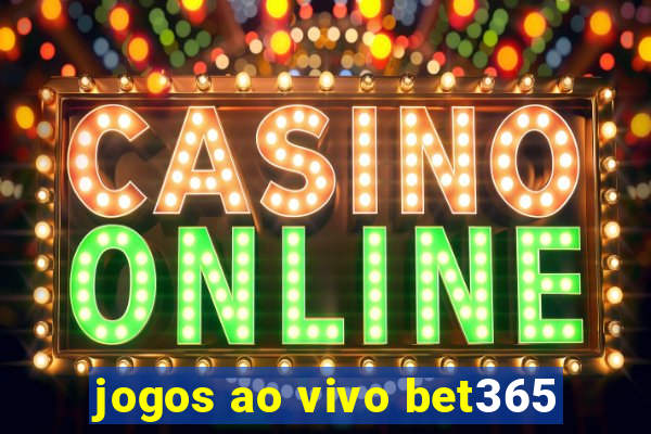 jogos ao vivo bet365