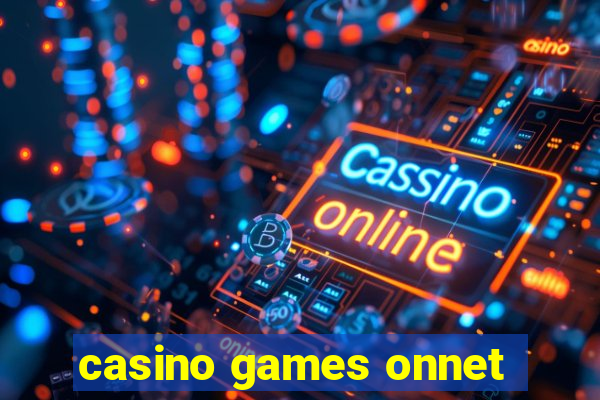 casino games onnet