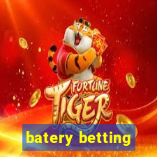 batery betting