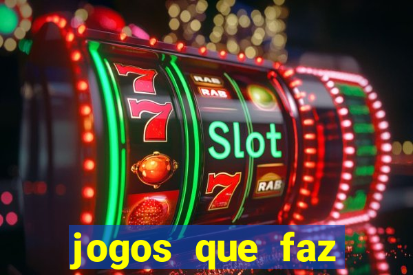 jogos que faz ganhar dinheiro