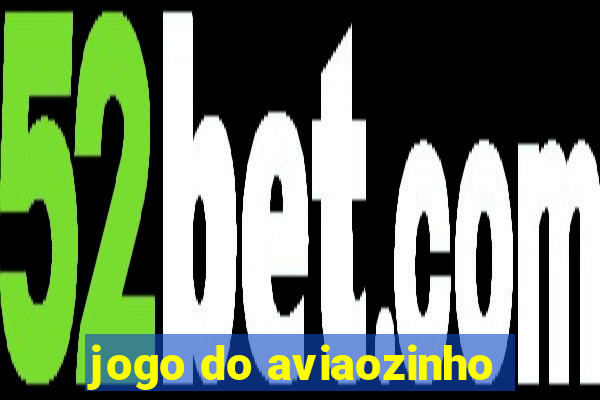 jogo do aviaozinho