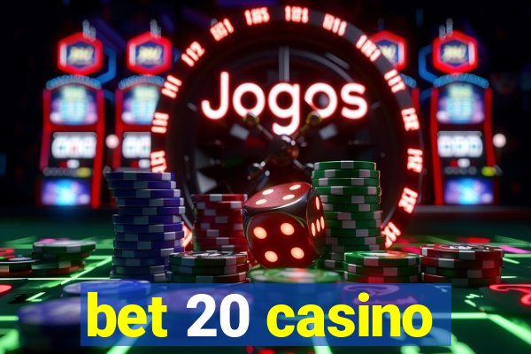 bet 20 casino