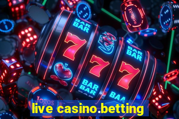 live casino.betting