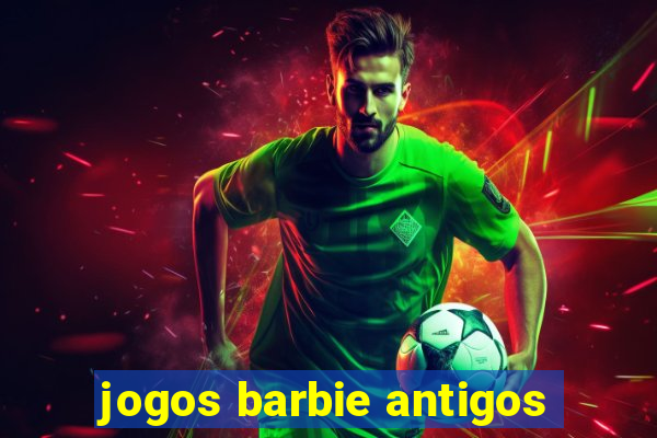 jogos barbie antigos