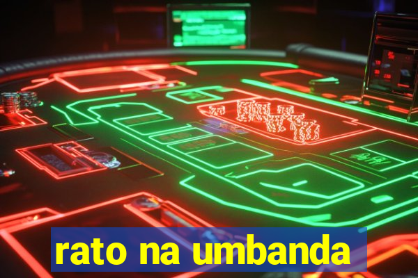 rato na umbanda