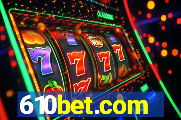 610bet.com