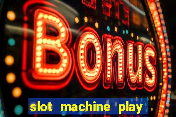 slot machine play for free