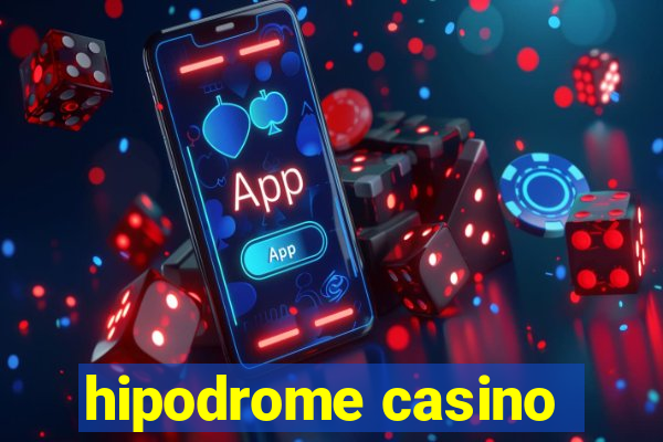 hipodrome casino