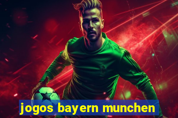 jogos bayern munchen