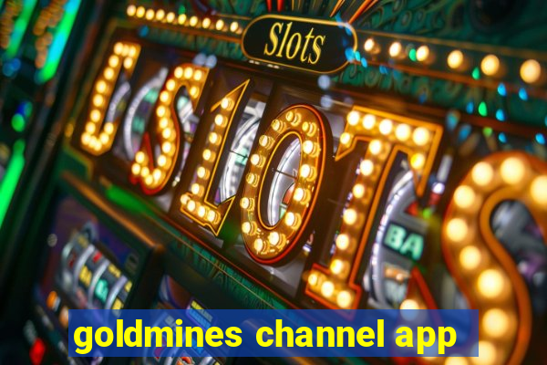 goldmines channel app