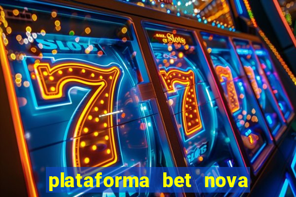 plataforma bet nova pagando no cadastro