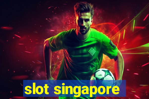 slot singapore