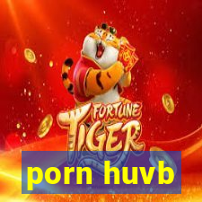 porn huvb