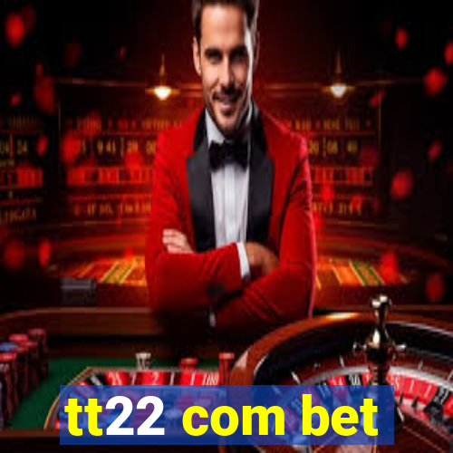 tt22 com bet