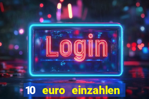 10 euro einzahlen casino bonus