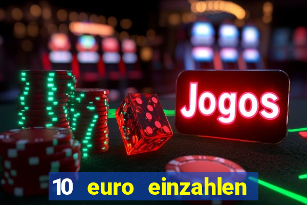 10 euro einzahlen casino bonus