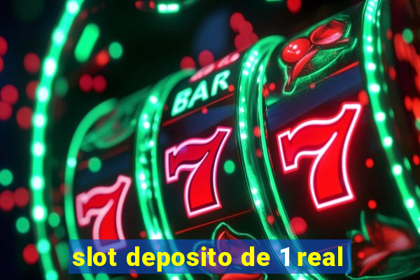 slot deposito de 1 real