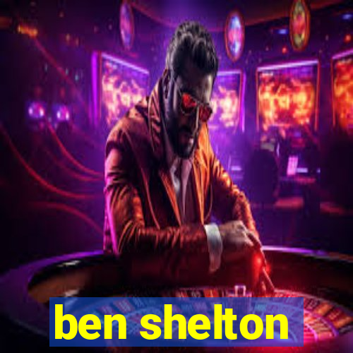 ben shelton