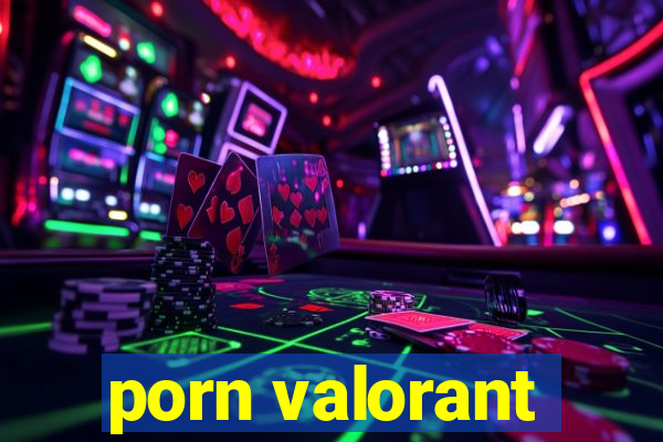 porn valorant